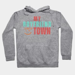 My boyfriend is out of town Hoodie